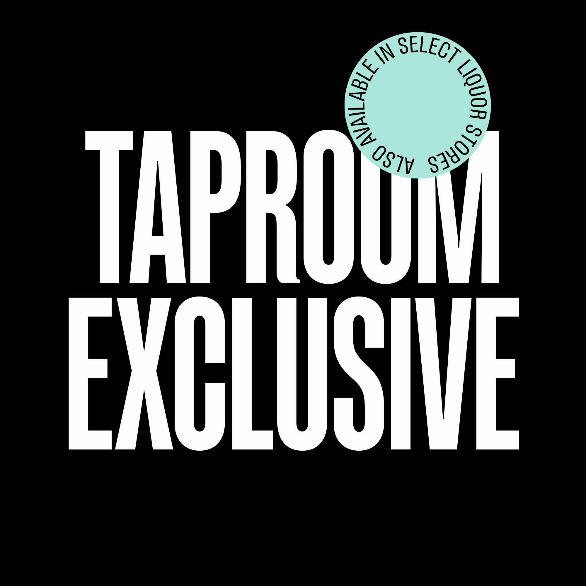 taproom exclusive graphic with "available in select liquor stores" button